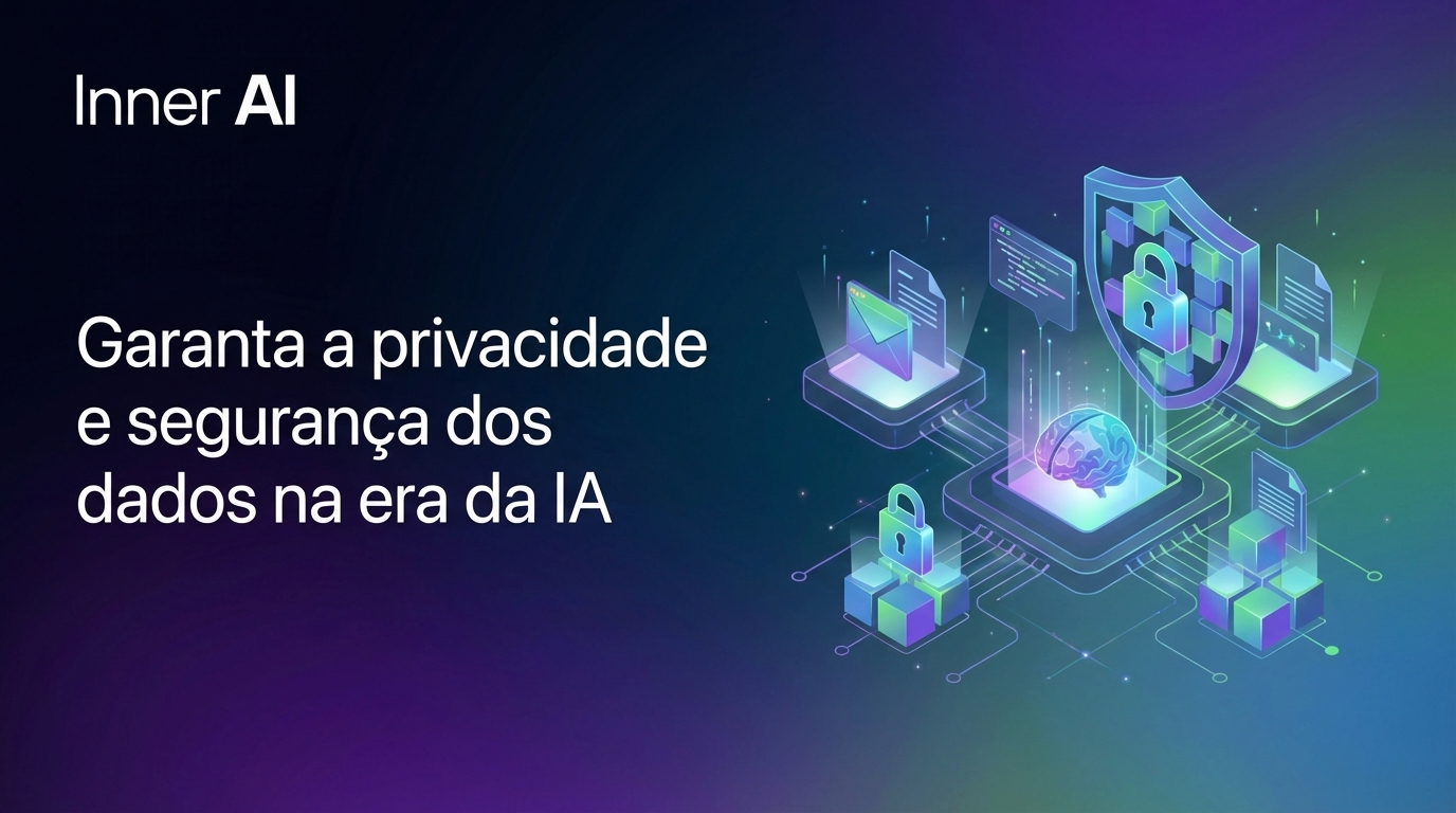 Garanta a privacidade e segurança dos dados na era da IA