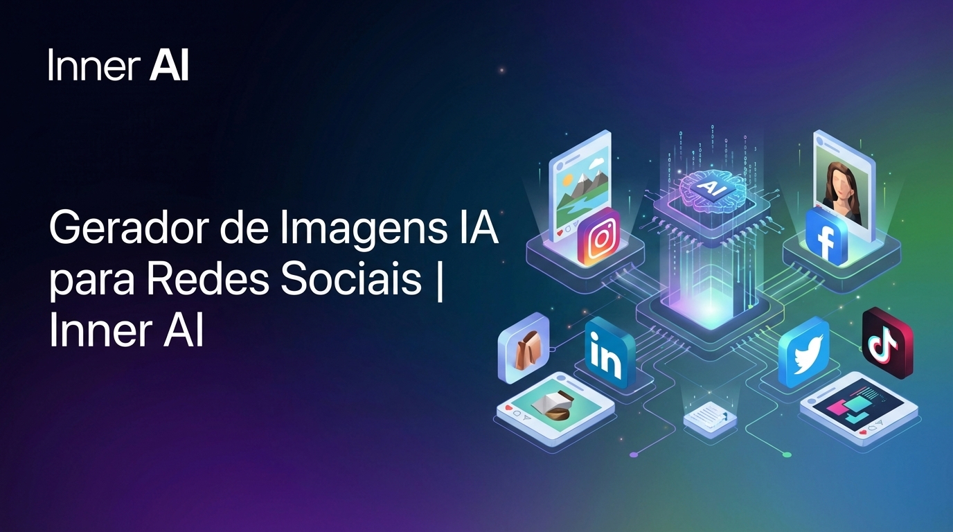 Gerador de Imagens IA para Redes Sociais | Inner AI