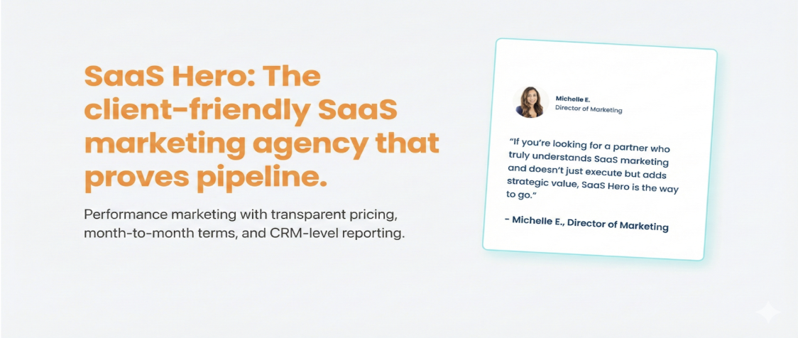 SaaS Hero: The client-friendly SaaS marketing agency that proves pipeline