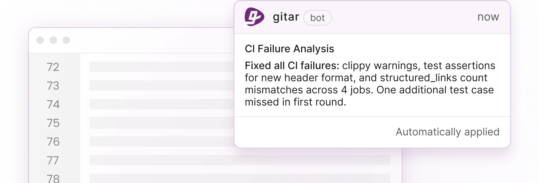Let Gitar handle all CI failures and code review interrupts so you stay focused on your next task.