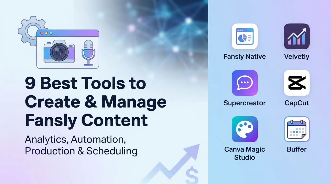 9 Best Tools to Create and Manage Fansly Content