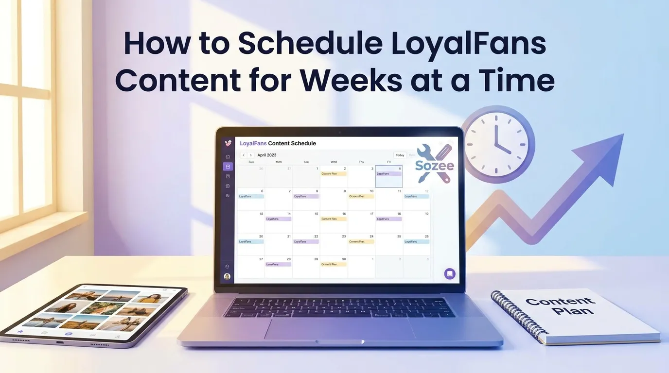 How to Schedule LoyalFans Content for Weeks at a Time