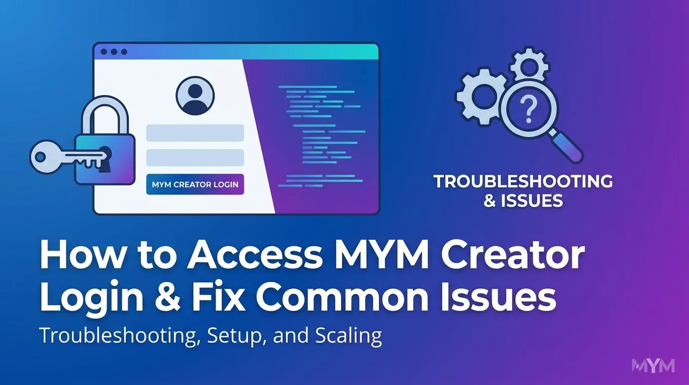 How to Access MYM Creator Login & Fix Common Issues