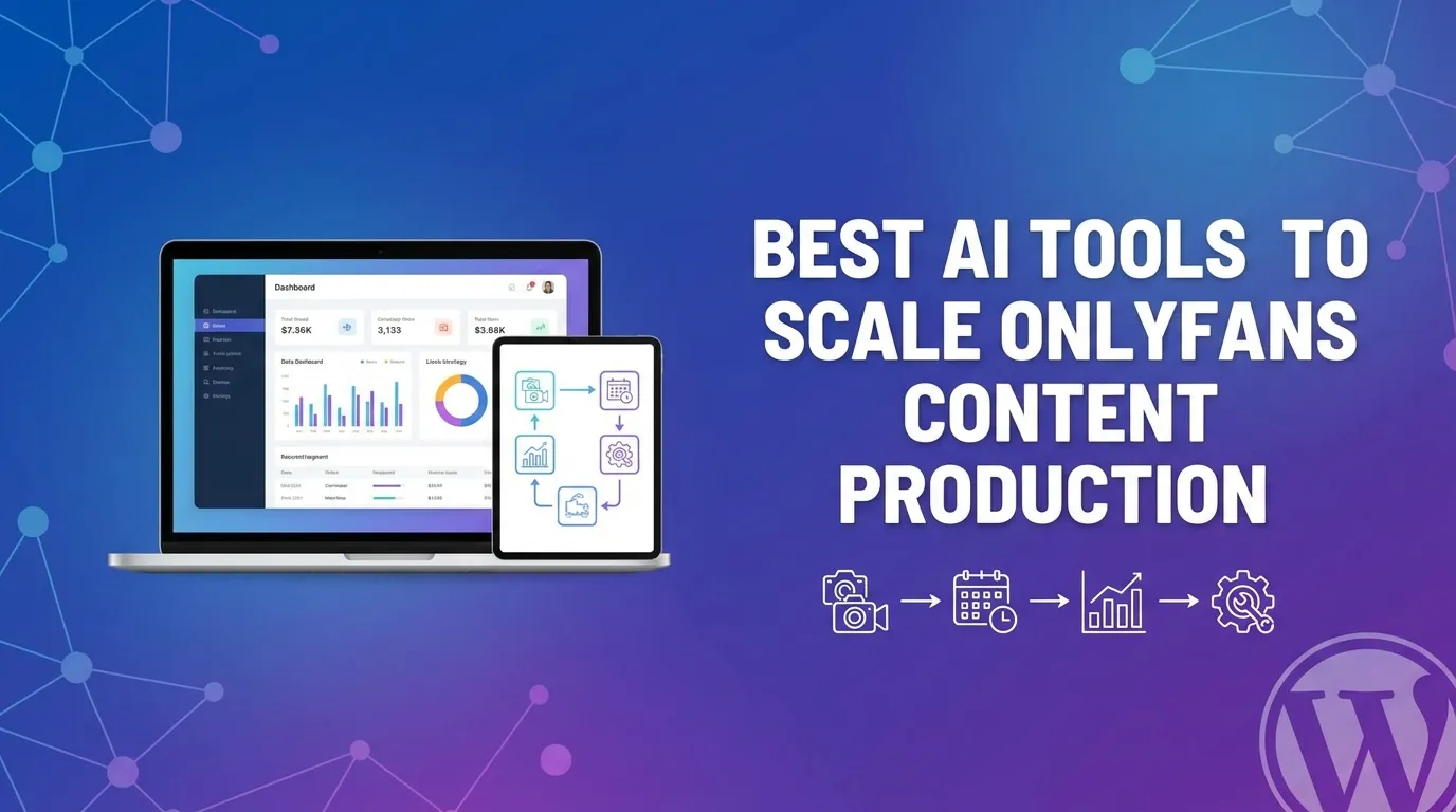 Best AI Tools to Scale OnlyFans Content Production