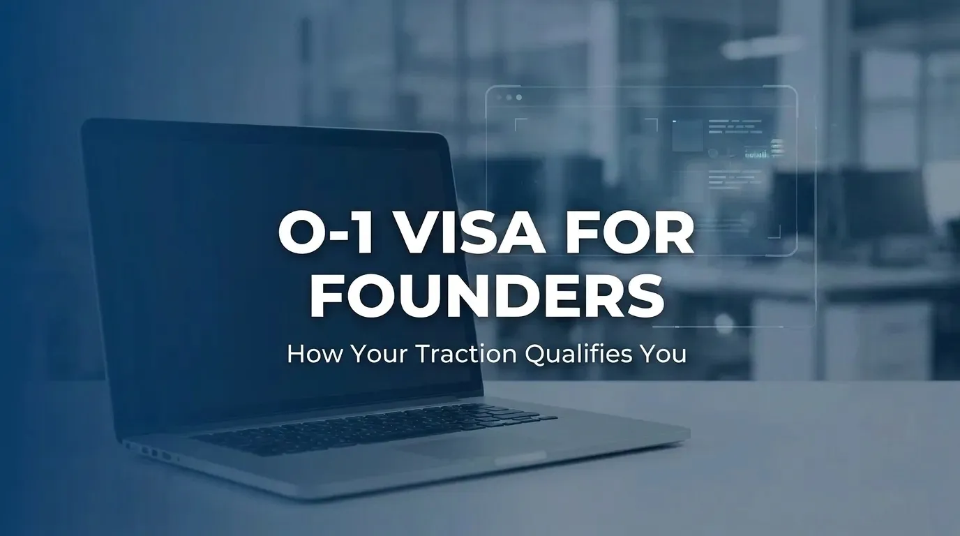 O-1 Visa for Founders: How Your Traction Qualifies You