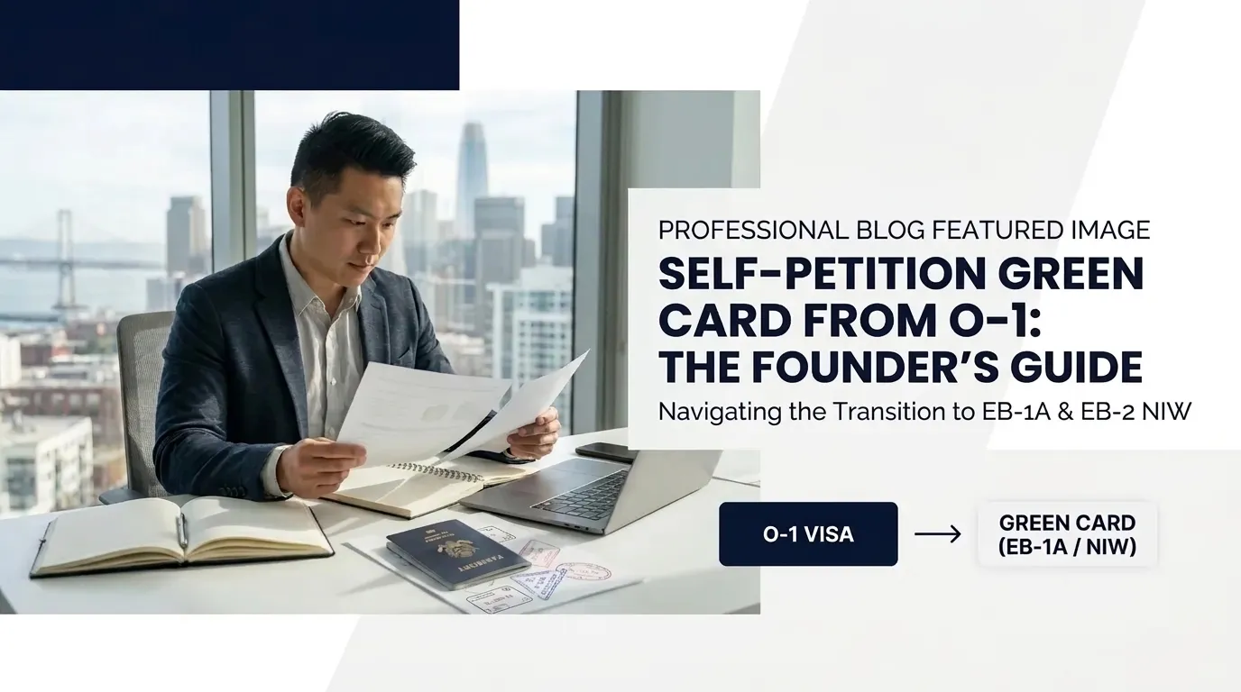 Self-Petition Green Card From O-1: The Founder's Guide