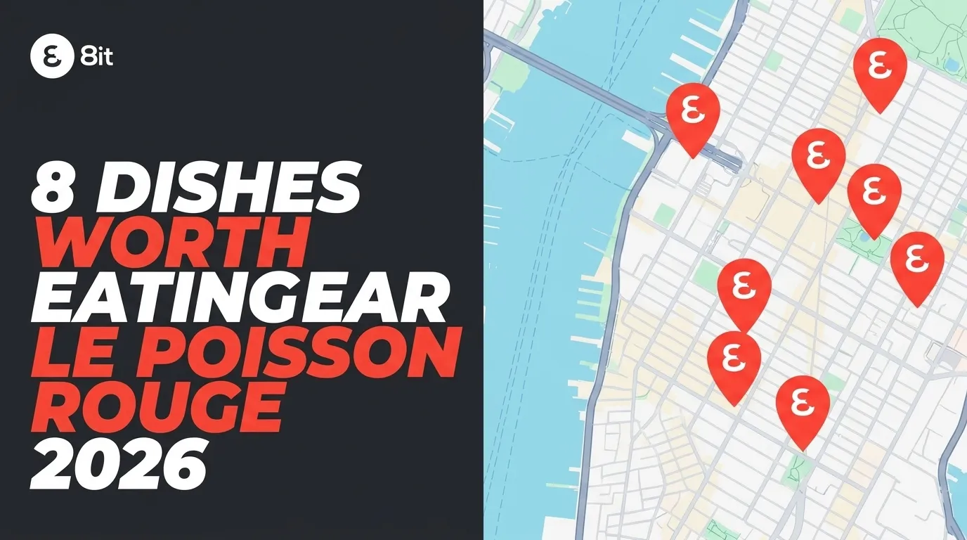 8 Dishes Worth Eating Near Le Poisson Rouge 2026