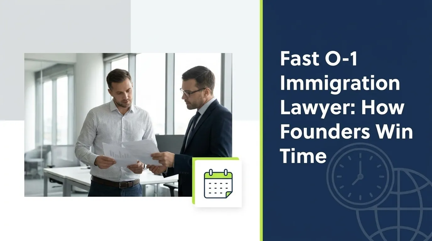 Fast O-1 Immigration Lawyer: How Founders Win Time